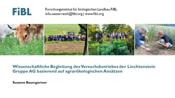 Wissenschaftliche Begleitung des Versuchsbetriebes der Liechtenstein Gruppe AG basierend auf agrarökologischen Ansätzen